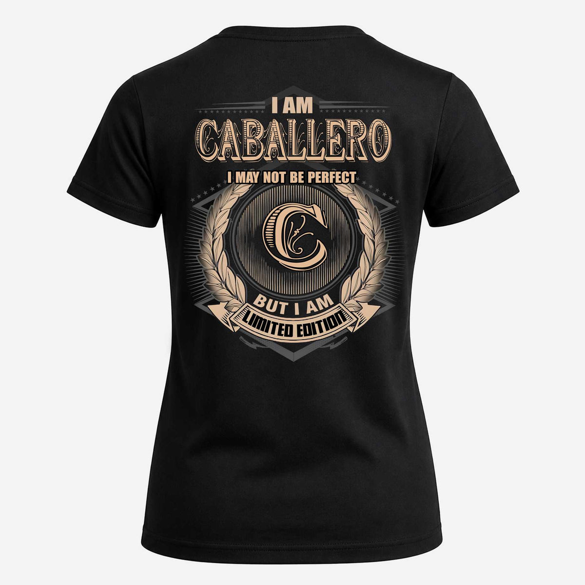 CABALLERO 2K-101–Personalized Name Quote Apparel “I Am NAME May Not Be Perfect But I Am Limited Edition”