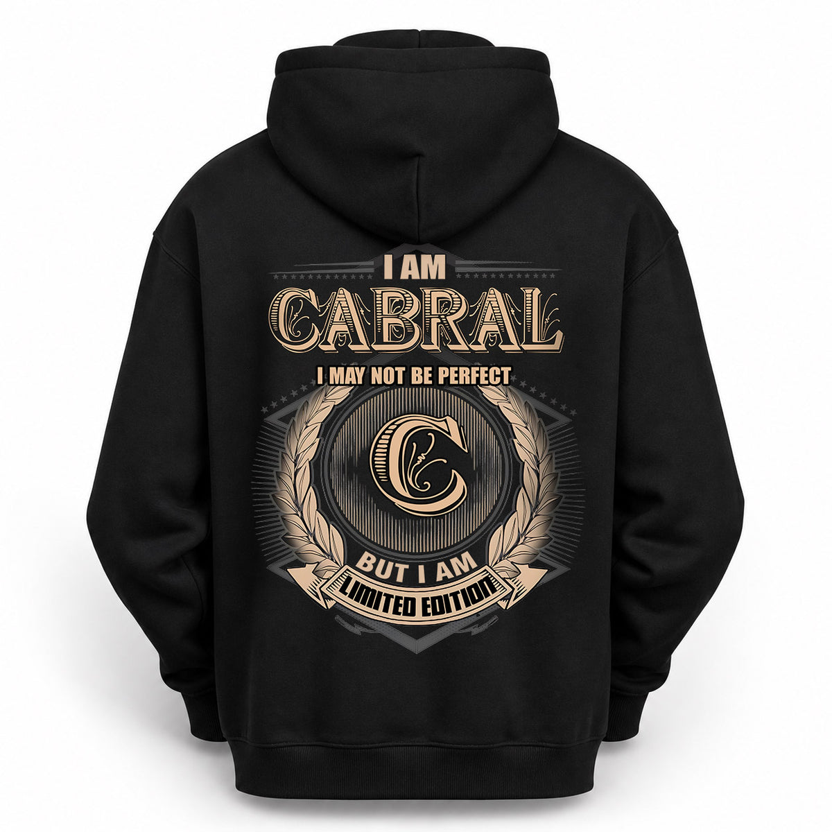 CABRAL 2K-101–Personalized Name Quote Apparel “I Am NAME May Not Be Perfect But I Am Limited Edition”