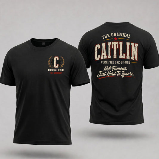 CAITLIN W65-F6-168 – Personalized Original Issue Apparel “The Original NAME Certified One-of-One"