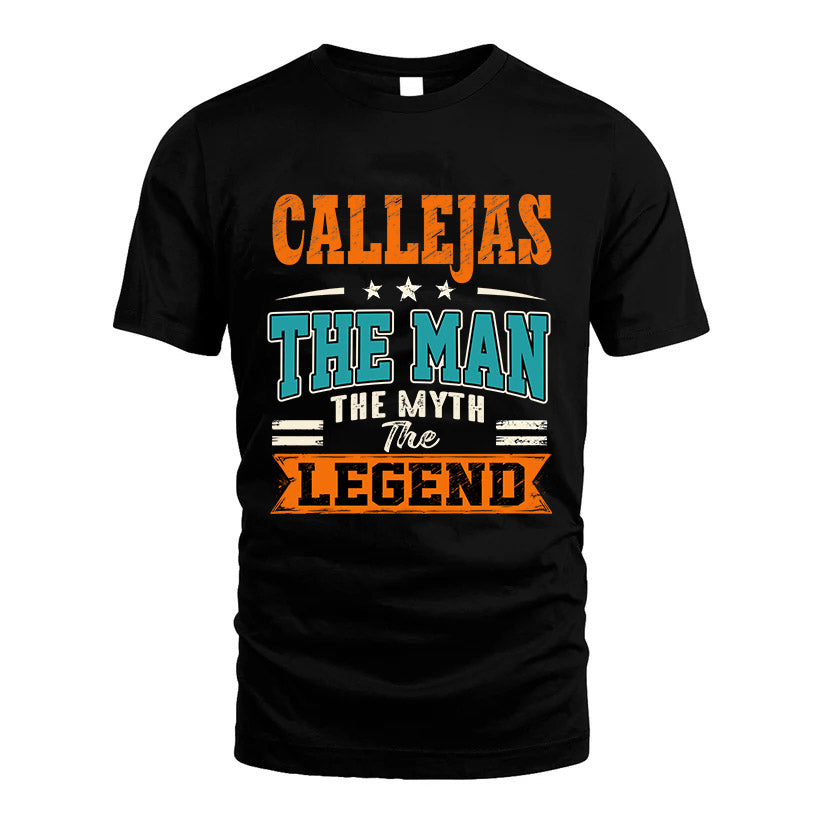CALLEJAS HH F007 The Man The Myth The Legend Personalized Shirt – Gift for Men