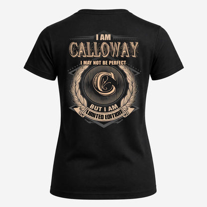 CALLOWAY 2K-101–Personalized Name Quote Apparel “I Am NAME May Not Be Perfect But I Am Limited Edition”
