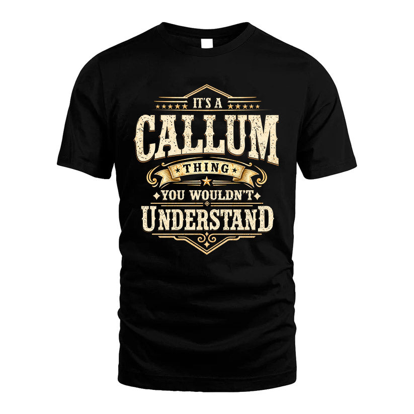 CALLUM HH-F009–Personalized Name Quote Apparel “It’s an NAME Thing You Wouldn’t Understand”
