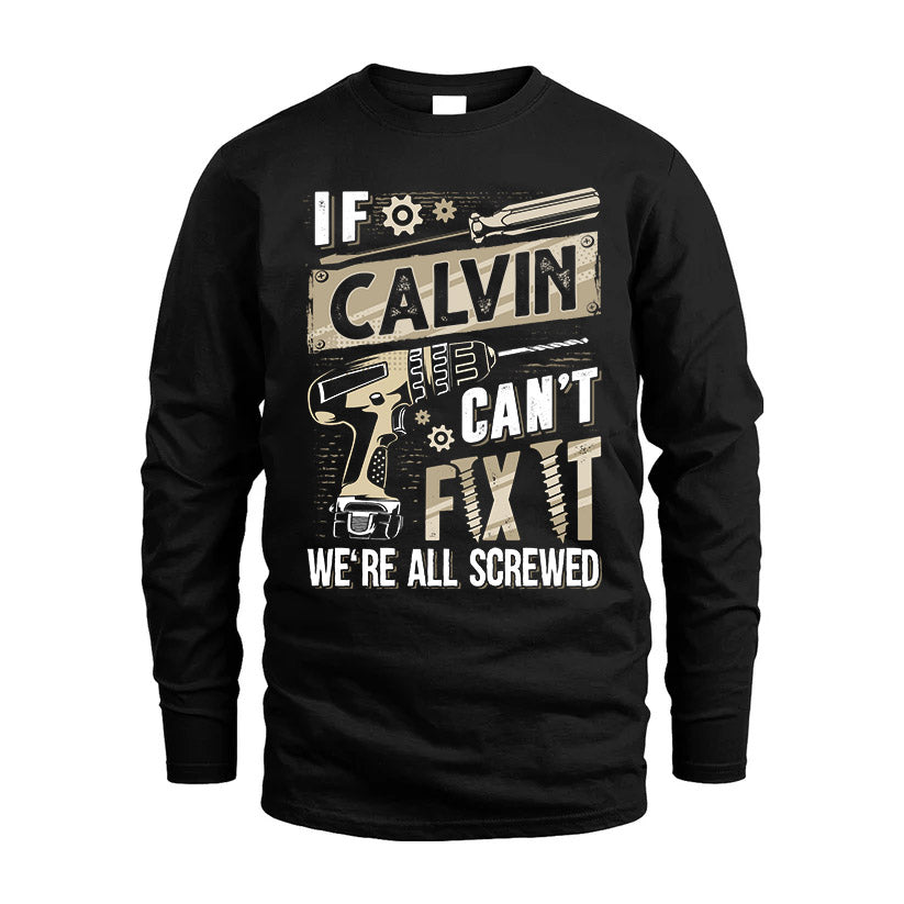 CALVIN HH-F001 Can’t Fix It, We’re All Screwed – Personalized Handyman T-Shirt