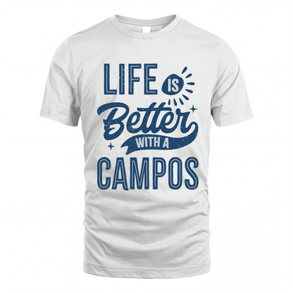 CAMPOS HH88-K2–Personalized Name Quote T-Shirt Life Is Better With Unisex Gift