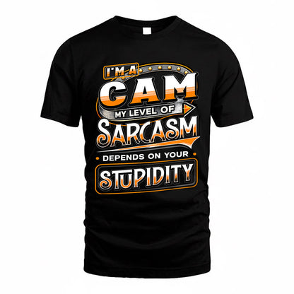 CAM TT88-K6-229 – Personalized Funny Sarcasm Apparel "My Level Of Sarcasm Depends On Your Stupidity"