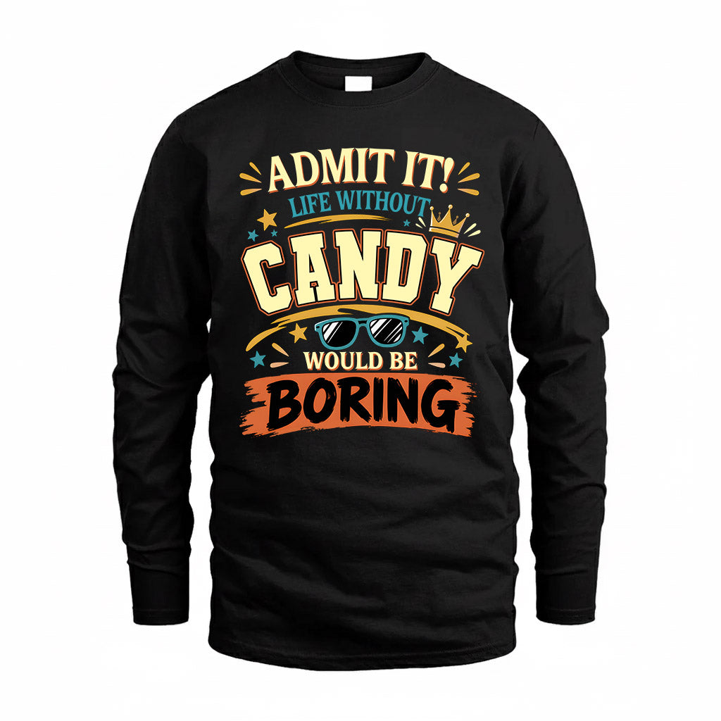 CANDY HH F005 Life Without You Would Be Boring Funny T-Shirt