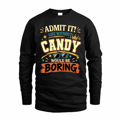 CANDY HH F005 Life Without You Would Be Boring Funny T-Shirt