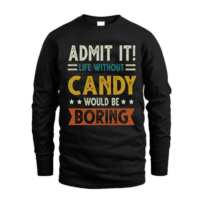 CANDY HH88-K2–Personalized Funny Quote Apparel “Life Without NAME Would Be Boring”