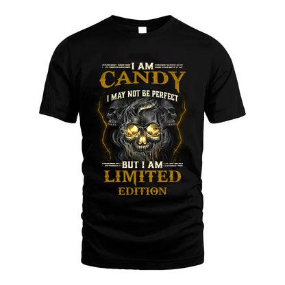 I Am Candy, I May Not Be Perfect, But I Am Limited Edition – Personalized Skull T-Shirt