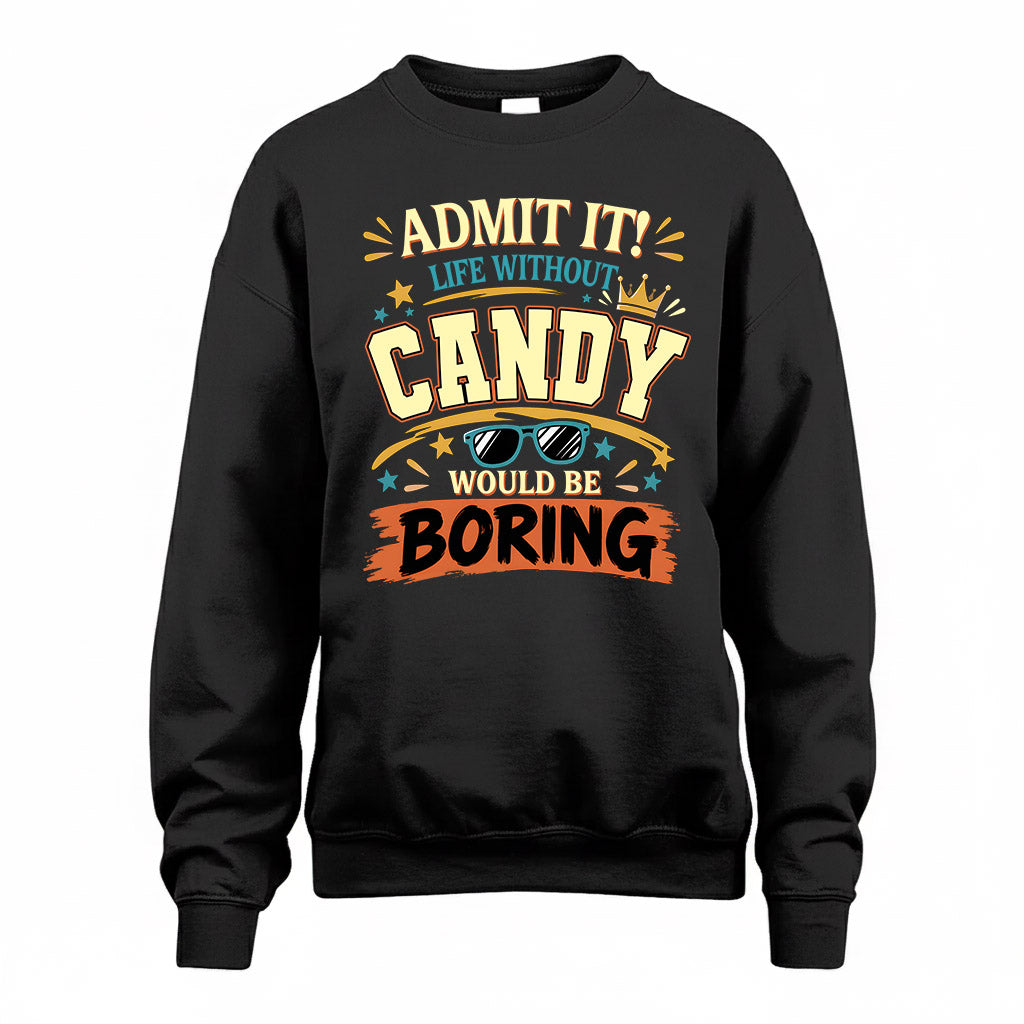 CANDY HH F005 Life Without You Would Be Boring Funny T-Shirt