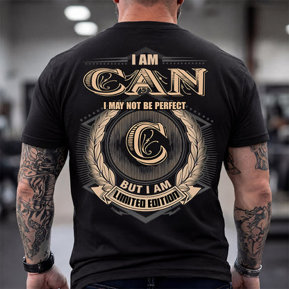 CAN 2K-101–Personalized Name Quote Apparel “I Am NAME May Not Be Perfect But I Am Limited Edition”