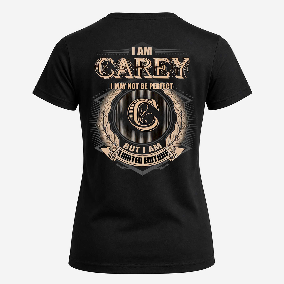 CAREY 2K-101–Personalized Name Quote Apparel “I Am NAME May Not Be Perfect But I Am Limited Edition”