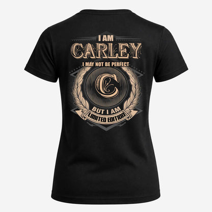 CARLEY 2K-101–Personalized Name Quote Apparel “I Am NAME May Not Be Perfect But I Am Limited Edition”