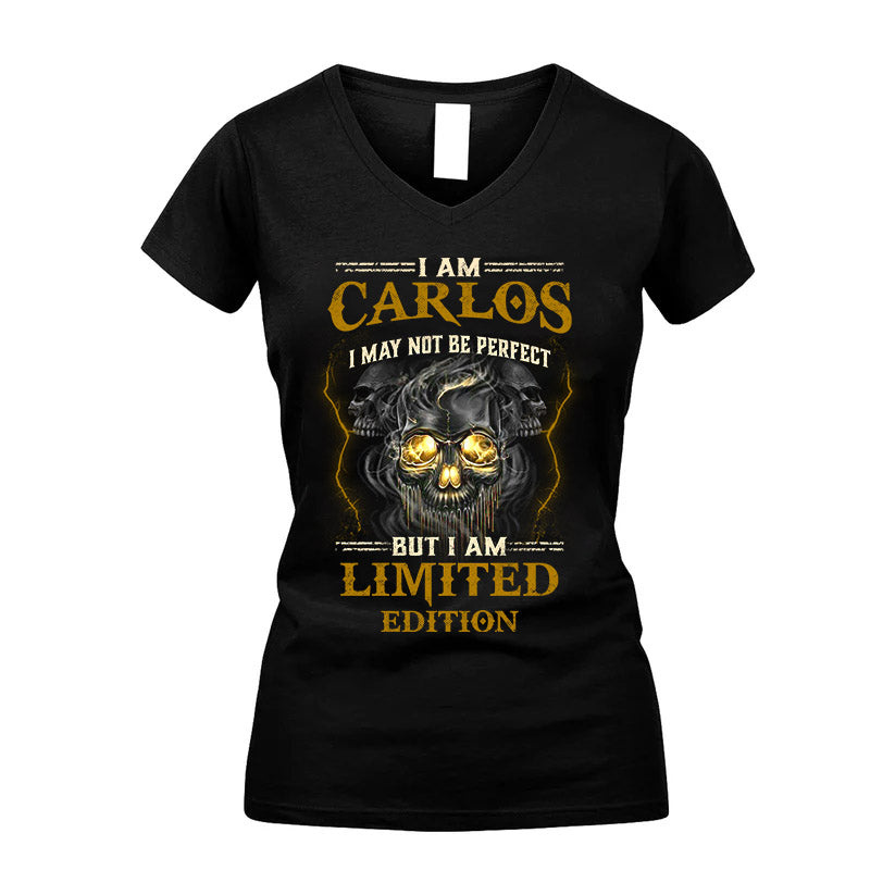 I Am Carlos, I May Not Be Perfect, But I Am Limited Edition – Personalized Skull T-Shirt