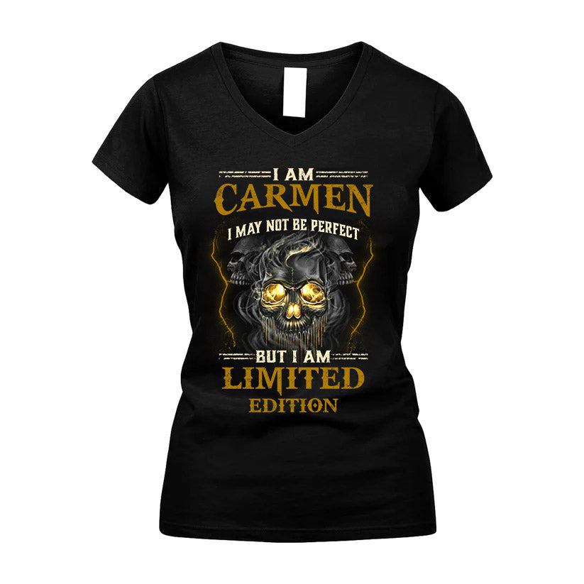 I Am Carmen, I May Not Be Perfect, But I Am Limited Edition – Personalized Skull T-Shirt