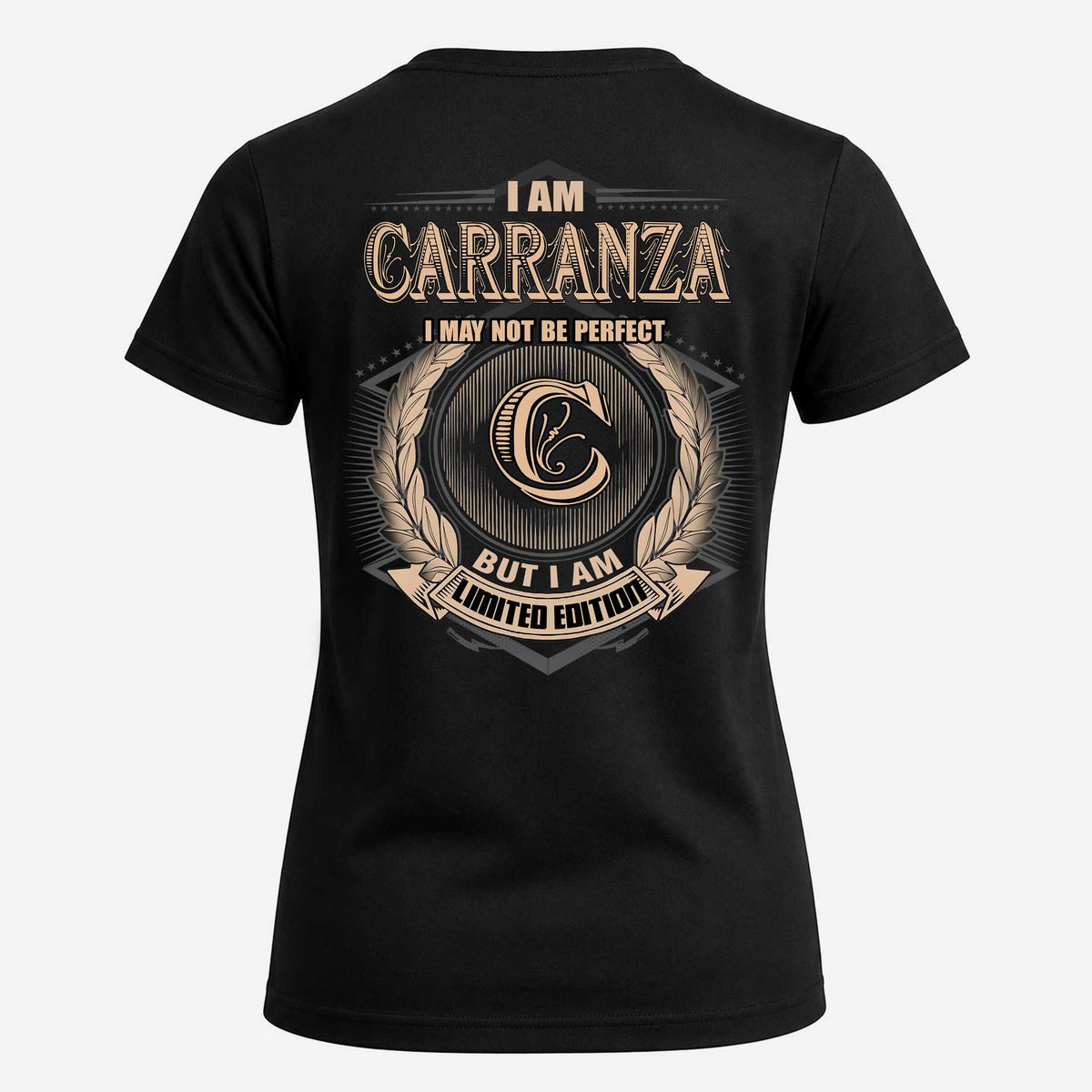 CARRANZA 2K-101–Personalized Name Quote Apparel “I Am NAME May Not Be Perfect But I Am Limited Edition”