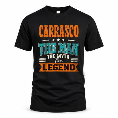 CARRASCO HH F007 The Man The Myth The Legend Personalized Shirt – Gift for Men