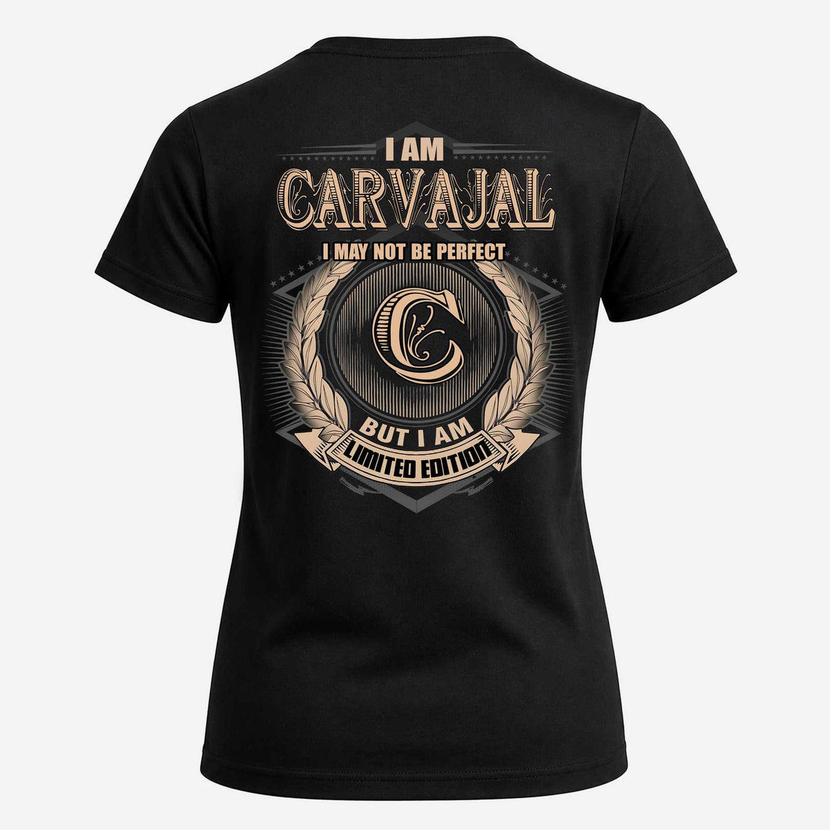 CARVAJAL 2K-101–Personalized Name Quote Apparel “I Am NAME May Not Be Perfect But I Am Limited Edition”