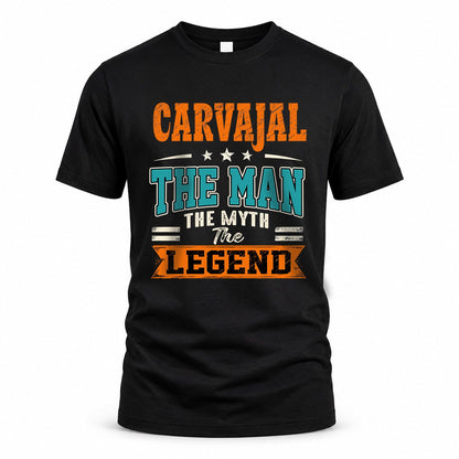 CARVAJAL HH F007 The Man The Myth The Legend Personalized Shirt – Gift for Men
