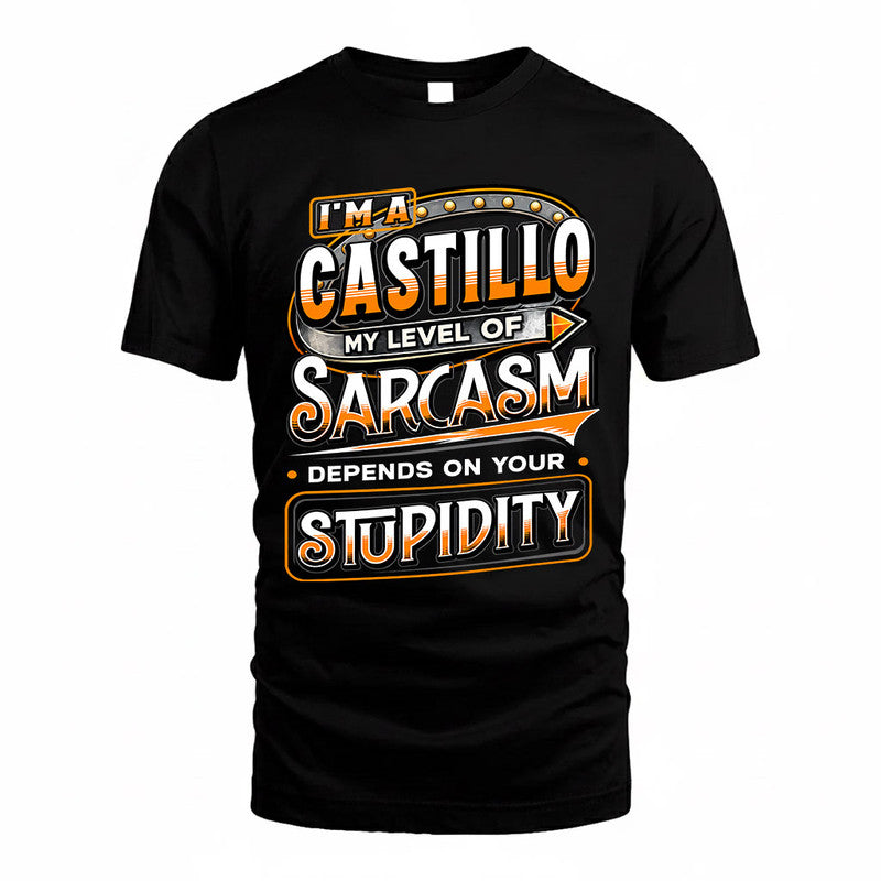 CASTILLO TT88-K6-229 – Personalized Funny Sarcasm Apparel "My Level Of Sarcasm Depends On Your Stupidity"