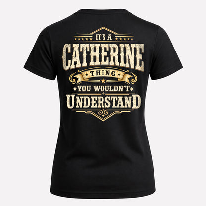 CATHERINE HH-F003–Personalized Name Quote Apparel “It’s an NAME Thing You Wouldn’t Understand”