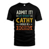 CATHY HH88-K2–Personalized Funny Quote Apparel “Life Without NAME Would Be Boring”
