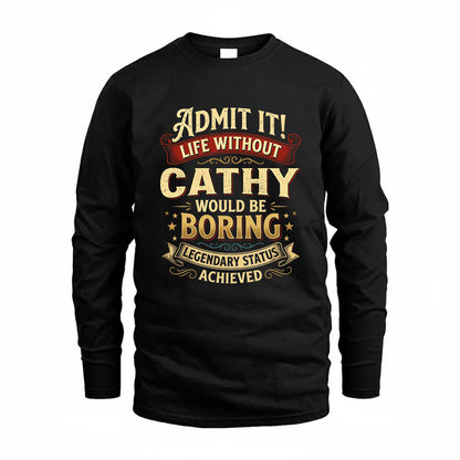 CATHY TP65-K5-268–Personalized Funny Quote Apparel “Life Without NAME Would Be Boring”