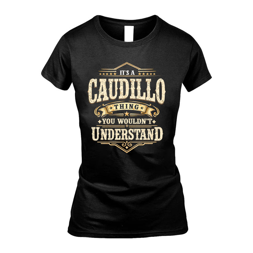 CAUDILLO HH-F009–Personalized Name Quote Apparel “It’s an NAME Thing You Wouldn’t Understand”