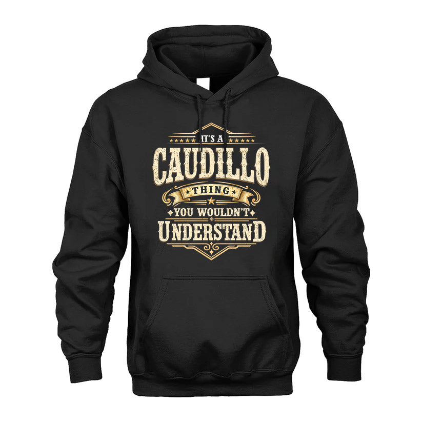 CAUDILLO HH-F009–Personalized Name Quote Apparel “It’s an NAME Thing You Wouldn’t Understand”