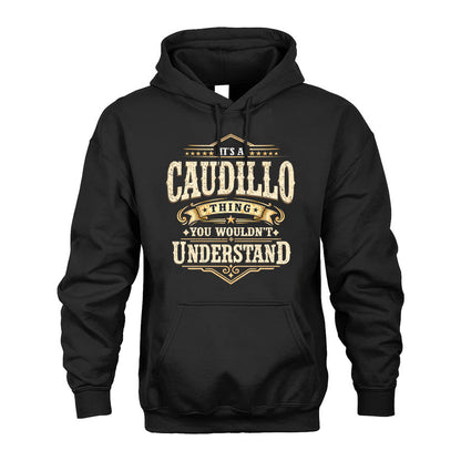 CAUDILLO HH-F009–Personalized Name Quote Apparel “It’s an NAME Thing You Wouldn’t Understand”