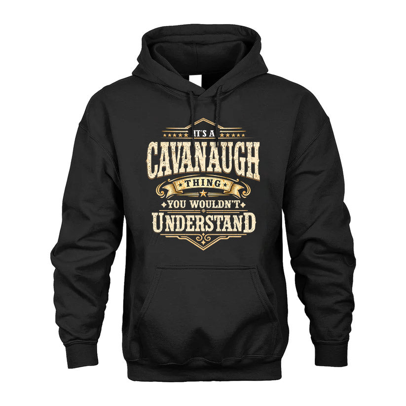 CAVANAUGH HH-F009–Personalized Name Quote Apparel “It’s an NAME Thing You Wouldn’t Understand”