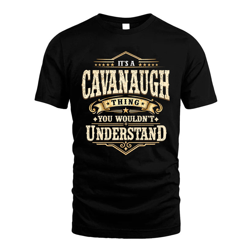 CAVANAUGH HH-F009–Personalized Name Quote Apparel “It’s an NAME Thing You Wouldn’t Understand”