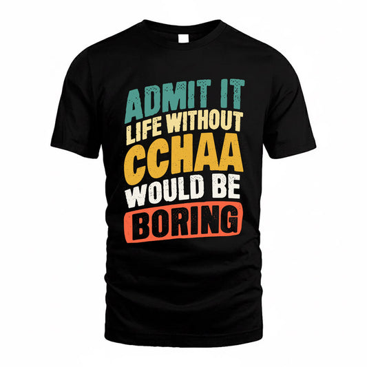 CCHAA TP88-K4-229–Personalized Funny Quote Apparel “Life Without NAME Would Be Boring”