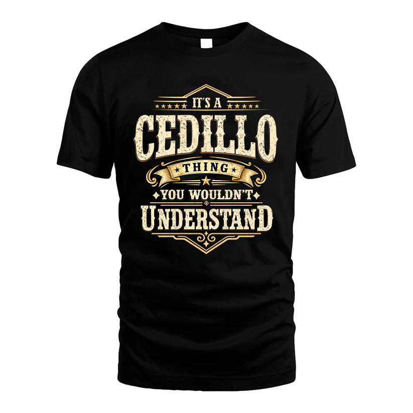 CEDILLO HH-F009–Personalized Name Quote Apparel “It’s an NAME Thing You Wouldn’t Understand”