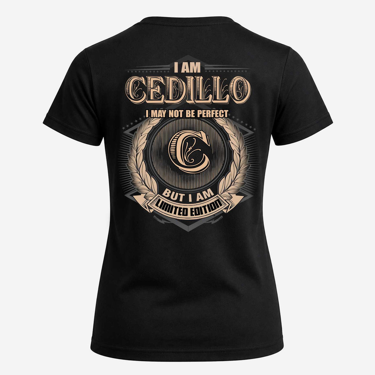 CEDILLO 2K-101–Personalized Name Quote Apparel “I Am NAME May Not Be Perfect But I Am Limited Edition”