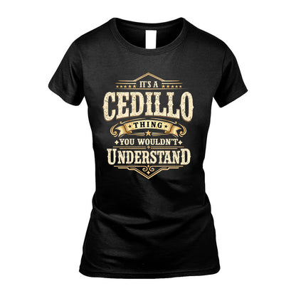 CEDILLO HH-F009–Personalized Name Quote Apparel “It’s an NAME Thing You Wouldn’t Understand”