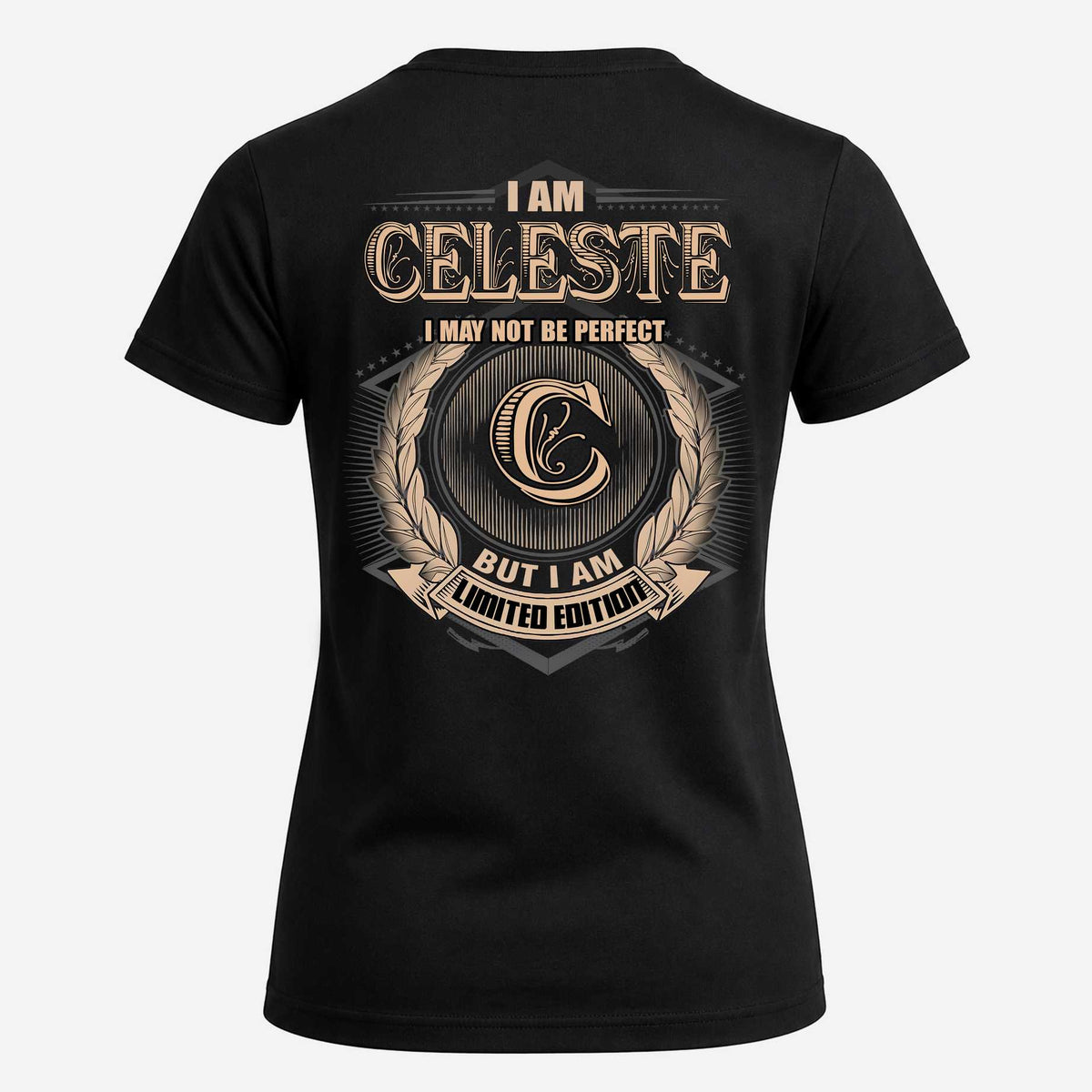 CELESTE 2K-101–Personalized Name Quote Apparel “I Am NAME May Not Be Perfect But I Am Limited Edition”