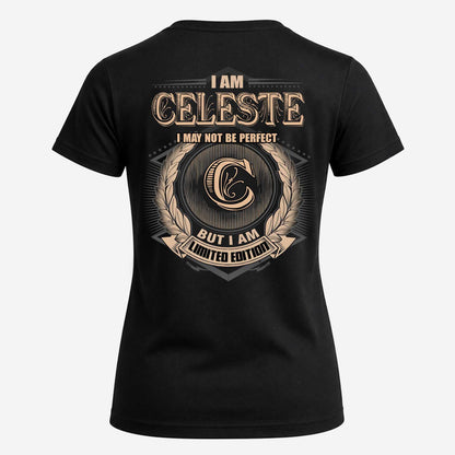CELESTE 2K-101–Personalized Name Quote Apparel “I Am NAME May Not Be Perfect But I Am Limited Edition”