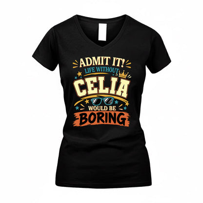 CELIA HH F005 Life Without You Would Be Boring Funny T-Shirt
