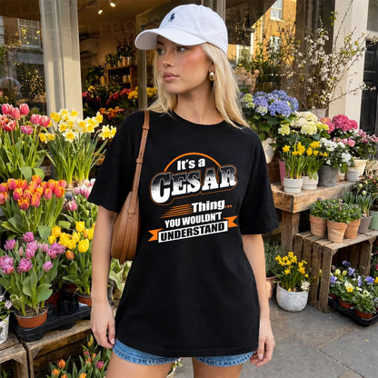 CESAR HH88-K2-107–Personalized Name Quote Apparel “It’s a/an NAME Thing You Wouldn’t Understand”