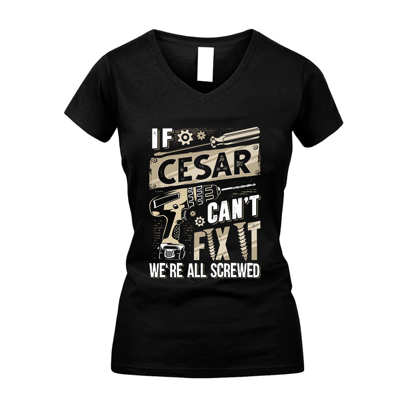 CESAR HH-F001 Can’t Fix It, We’re All Screwed – Personalized Handyman T-Shirt