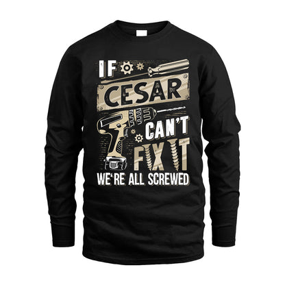 CESAR HH-F001 Can’t Fix It, We’re All Screwed – Personalized Handyman T-Shirt