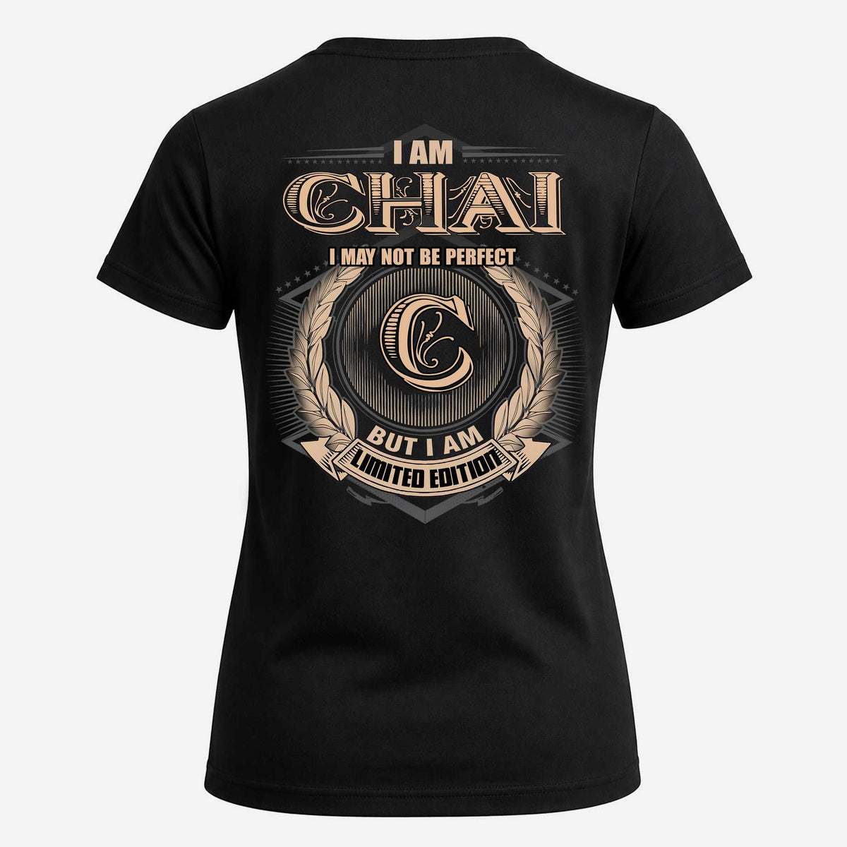CHAI 2K-101–Personalized Name Quote Apparel “I Am NAME May Not Be Perfect But I Am Limited Edition”