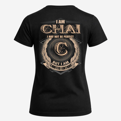 CHAI 2K-101–Personalized Name Quote Apparel “I Am NAME May Not Be Perfect But I Am Limited Edition”