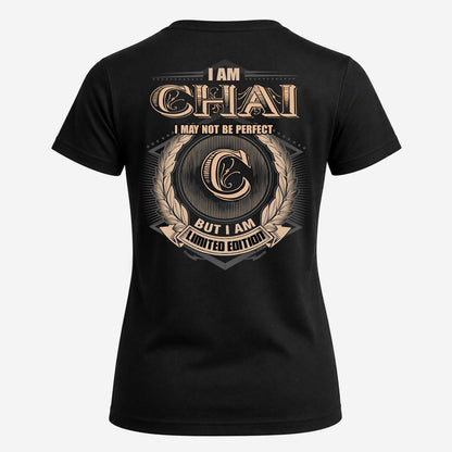 CHAI 2K-101–Personalized Name Quote Apparel “I Am NAME May Not Be Perfect But I Am Limited Edition”