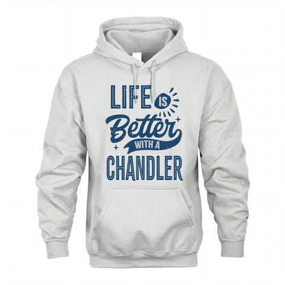 CHANDLER HH88-K2–Personalized Name Quote T-Shirt Life Is Better With Unisex Gift