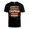 CHAPMAN HH88-K2-106–Personalized Funny Quote Apparel “Life Without NAME Would Be Boring”