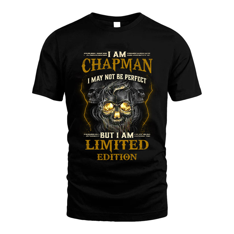 I Am Chapman, I May Not Be Perfect, But I Am Limited Edition – Personalized Skull T-Shirt