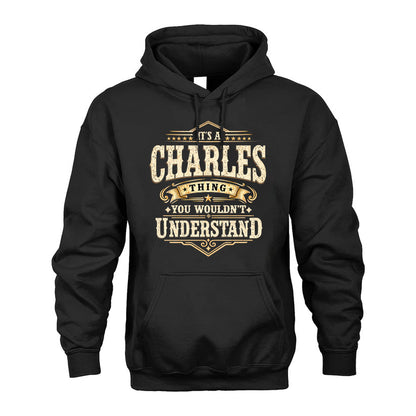 CHARLES HH-F009–Personalized Name Quote Apparel “It’s an NAME Thing You Wouldn’t Understand”