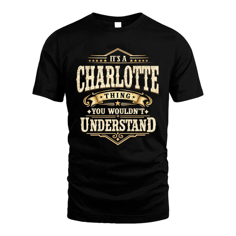 CHARLOTTE HH-F009–Personalized Name Quote Apparel “It’s an NAME Thing You Wouldn’t Understand”